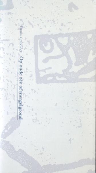 Crebolder, Emma. - Op oude zee of mergelgrond.