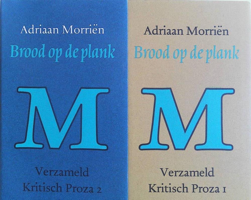 Adriaan Morrien - Brood op de plank Verzameld Kritisch proza deel 1 & 2
