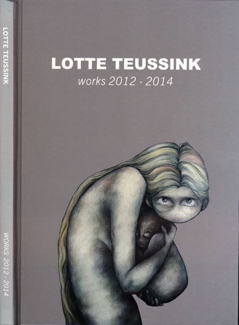 Teussink, Lotte. - Works 2012-2014.