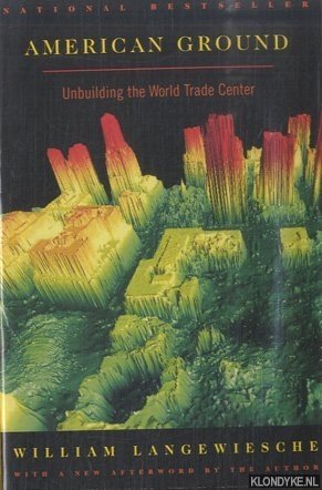 Langewiesche, William - American Ground. Unbuilding the World Trade Center