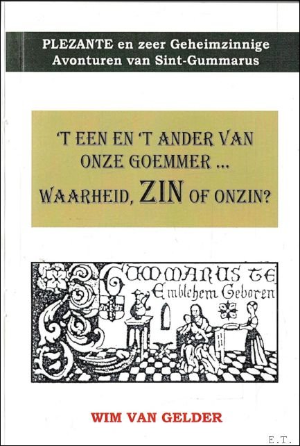 Van Gelder, Wim - Een, en 't ander van onze Goemmer... waarheid, zin of onzin?