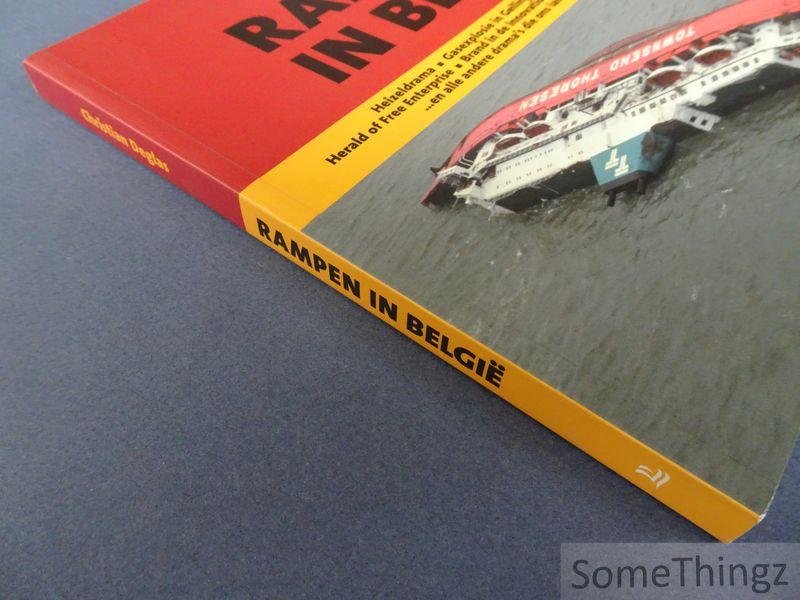 Deglas, Christian. - Rampen in België: de drama's die ons land schokten.