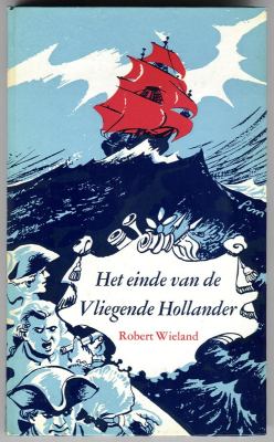 Wieland, Robert met zw/w illustraties van Pim van Boxsel - Het einde van de Vliegende Hollander