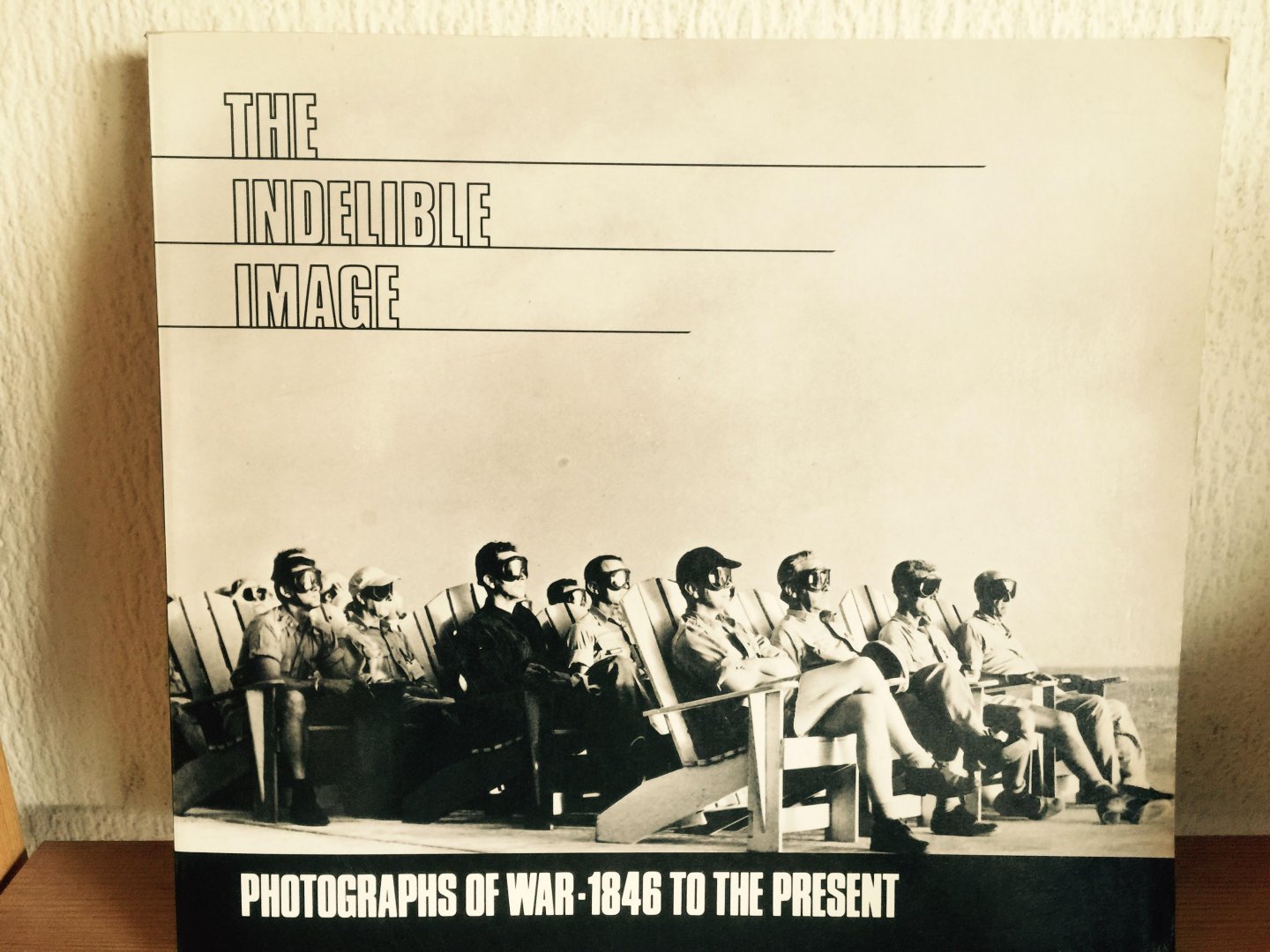 Frances Fralin - The Indelible Image , photographs of War - 1846 to the present
