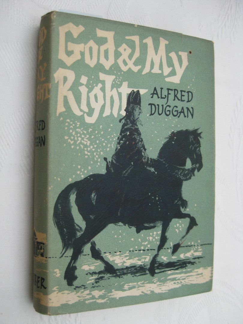 Duggan, Alfred - God And My Right.