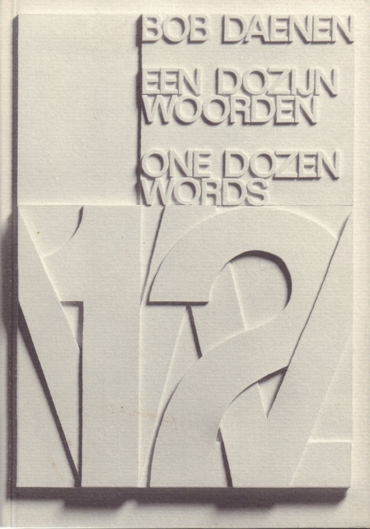 Daenen, Bob - Een Dozijn Woorden / One Dozen Words, 320 pag. paperback, gave staat (persoonlijke opdracht op schutblad), tekst in het Nederlands en Engels