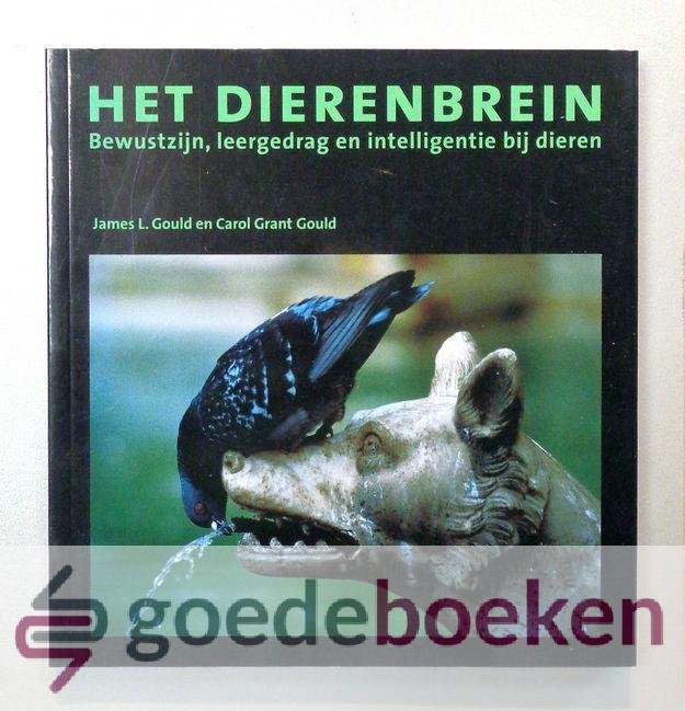 Gould en Carol Grant Gould, James L. - Het dierenbrein --- Bewustzijn, leergedrag, inzicht en intelligentie bij dieren. Serie De wetenschappelijke bibliotheek van Natuurwetenschappen & Techniek
