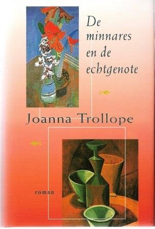 Trollope, Joanna - De minnares en de echtgenote / druk 1