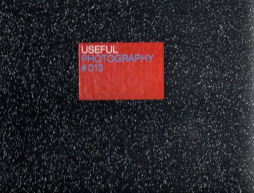 USEFUL PHOTOGRAPHY - Collected & edited by Hans AARSMAN, Julian GERMAIN, Erik KESSELS & Frank SCHALLMEIER - Useful Photography # 013 - Luxe/Limited edition No. 19/25