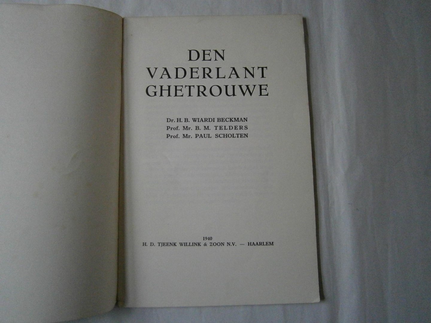 Wiardi Beckman, Dr. H.B., Prof. Mr. B.M. Telders en Prof. Mr. Paul Scholten - Den vaderlant ghetrouwe Den vaderland getrouwe
