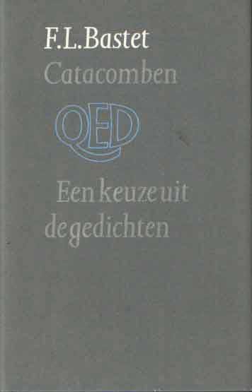 Bastet, F.L. - Catacomben. Een keuze uit de gedichten