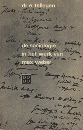 Tellegen, E. - De sociologie in het werk van Max Weber
