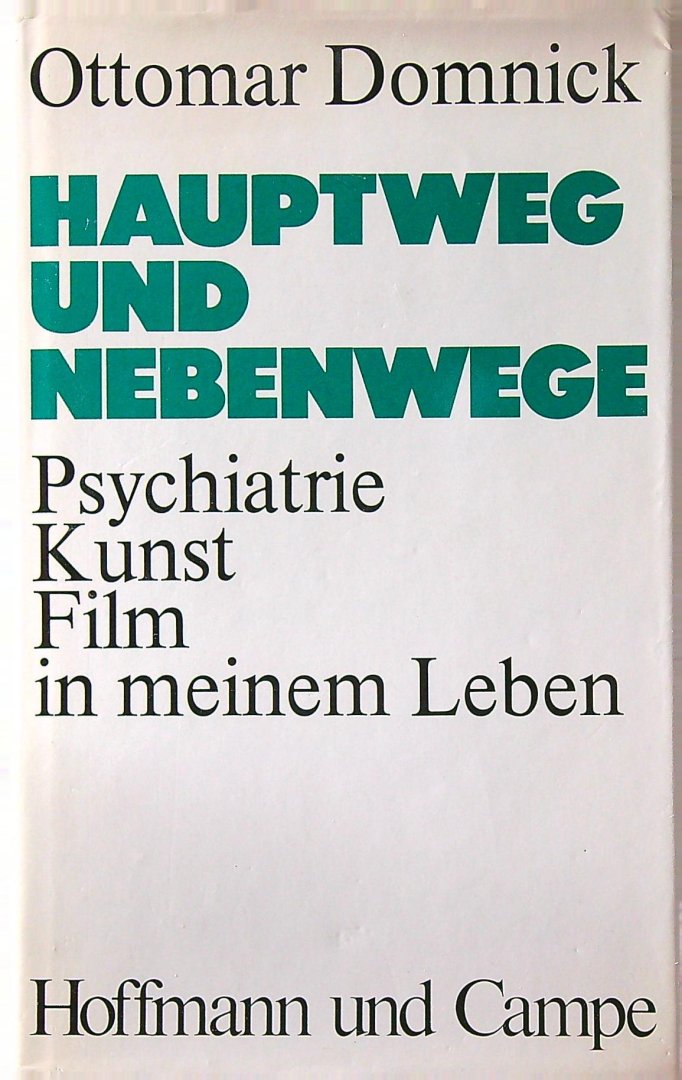 Domnick - Hauptweg und nebenwege   Psychiatrie Kunst Film in meinen Leben