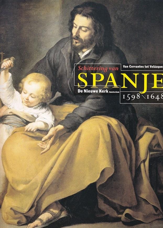 Veen, Ernst W. - Schittering van Spanje. Van Cervantes tot Velasquez. 1598-1648