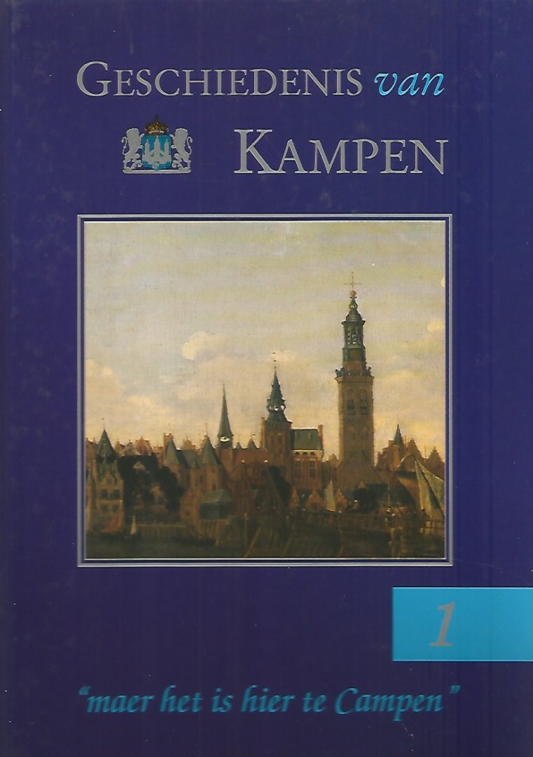 Zeiler, F.D. - Geschiedenis van Kampen, deel 1 (Maar het is hier te Campen) en deel 2 ( Zij zijn Kampers)