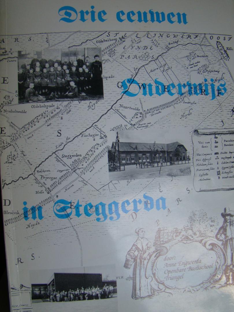 Engwerda, Anne - Drie eeuwen Onderwijs in Steggerda