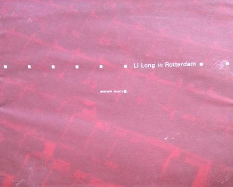 Redactie - Li Long in Rotterdam. Workshop Results
