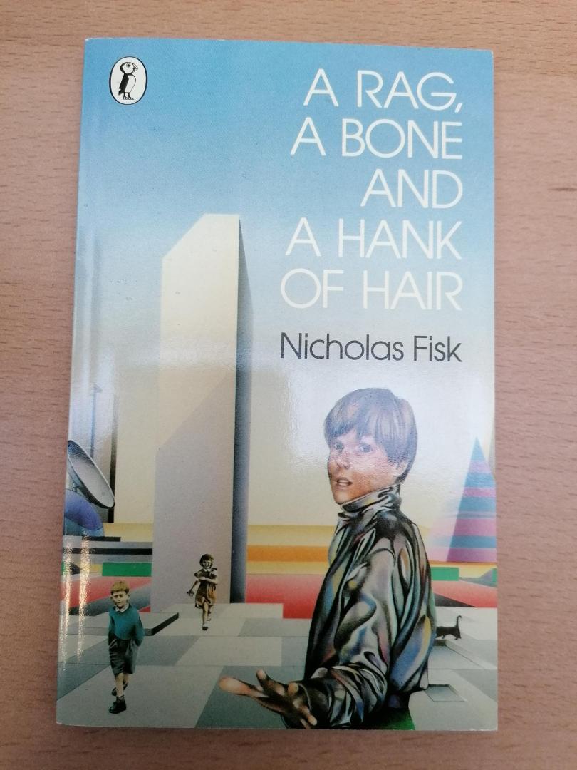 Fisk, Nicholas - A Rag, a Bone and a Hank of Hair