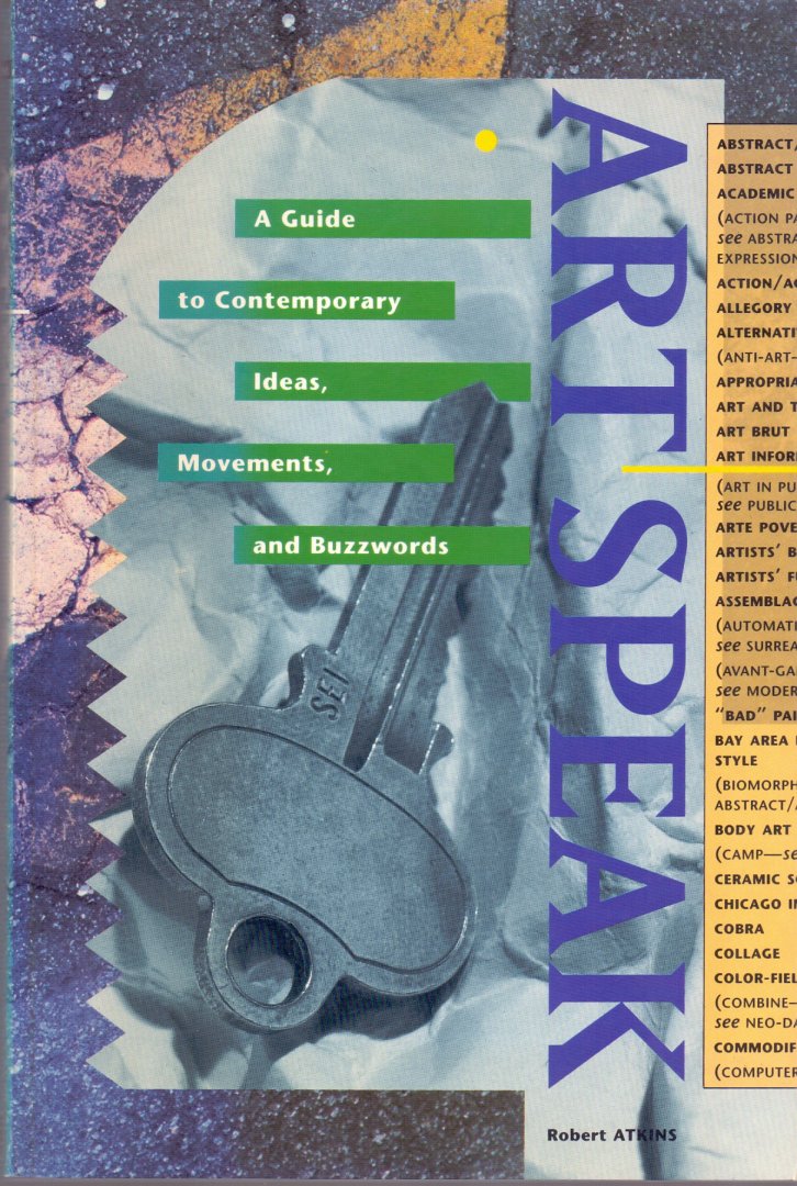 Atkins, Robert (ds1293) - Art Speak, A Guide to Contemporary Ideas, Movements, and Buzzwords