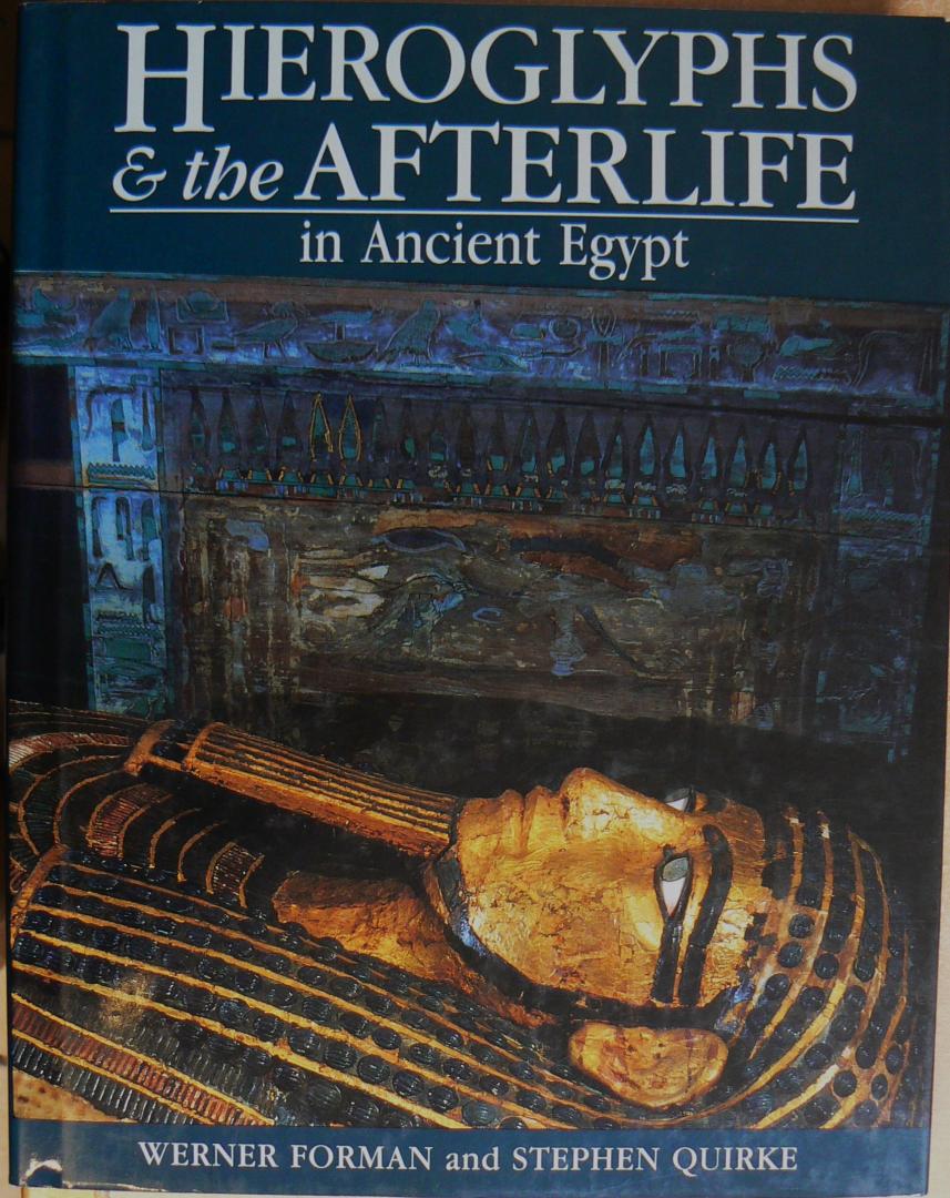 Forman, Werner - Hieroglyphs and the Afterlife in Ancient Egypt