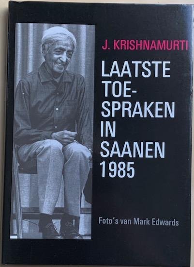 Krishnamurti, J. - LAATSTE TOESPRAKEN IN SAANEN 1985.