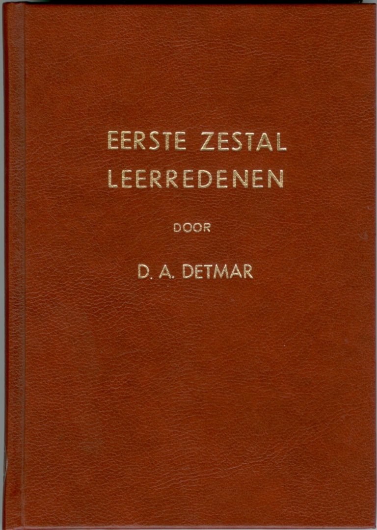 Detmar D.A. - Eerste zestal leerredenen