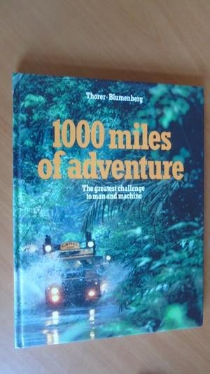 Thorer-Blumenberg - 1000 Miles of adventure. The greatest challenge to man and machine