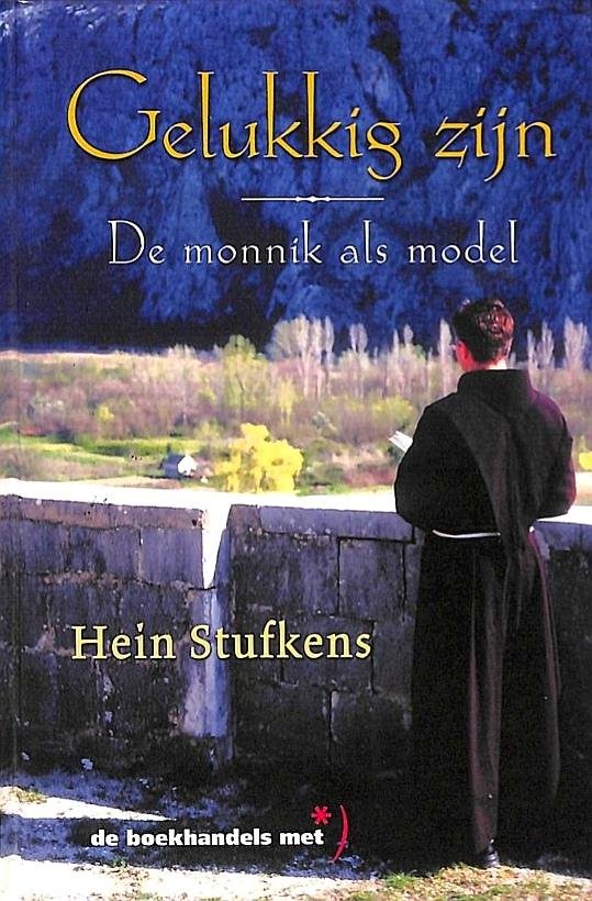 Stufkens , Hein .  [ isbn 9789020276947 ] 3923 - Gelukkig Zijn . (  De monnik als model . ) Ondanks onze welvaart zijn we dikwijls ongelukkige, ontevreden en door veel angst en zorgen geplaagde mensen. We kunnen naar hulpverleners en zorginstanties en er is een pilletje tegen vele soorten -