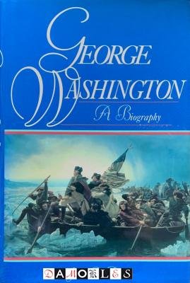 John R. Alden - George Washington. A Biography