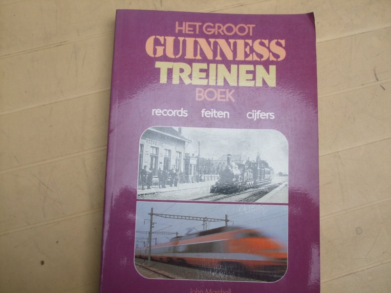 John Marshall - Het groot Guiness Treinen boek