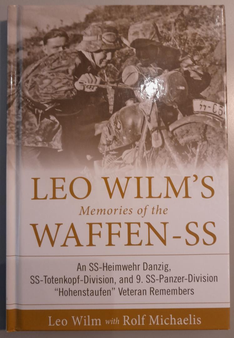 Wilm, Leo, Michaelis, R - Memories of the Waffen-SS: SS Totenkopf division & 9.SS Panzer Division 'Hohenstaufen'