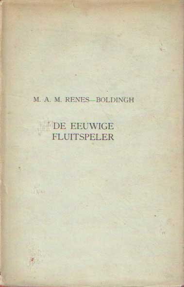 Renes-Boldingh, M.A.M. - De eeuwige fluitspeler