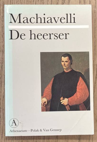 MACHIAVELLI, NICCOLò. - De heerser. Vertaald en toegelicht door Frans van Dooren.