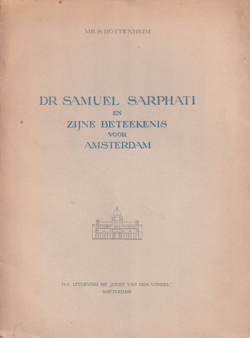 Bottenheim, S. - Dr Samuel Sarphati en zijne beteekenis voor Amsterdam