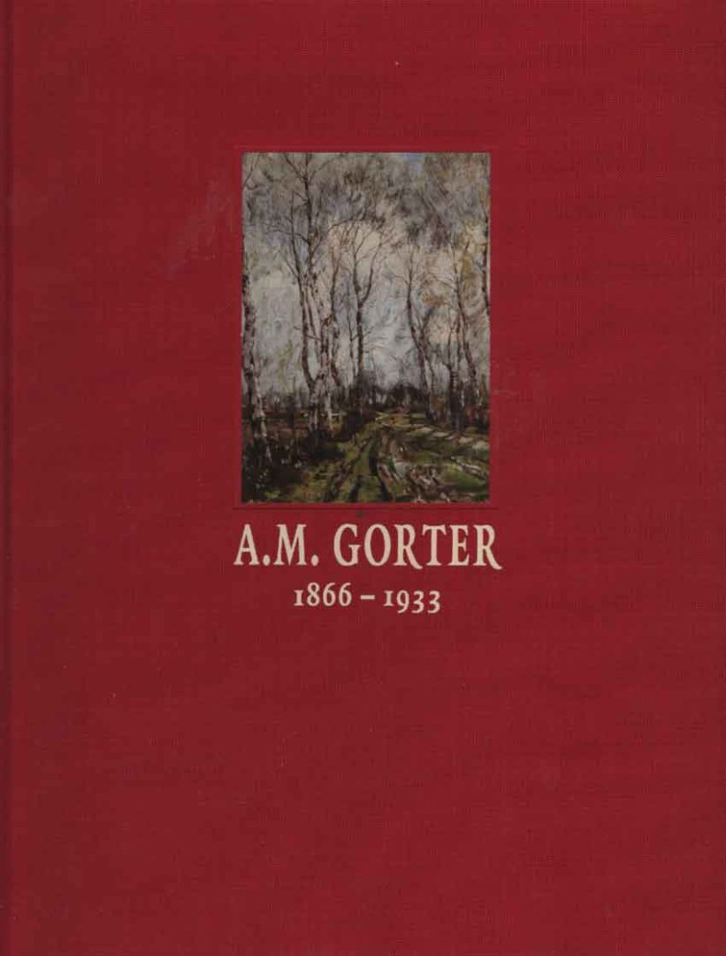 Gorter, Paul - A.M. Gorter [1866?1933]. Schilder van het Oost-Nederlands landschap