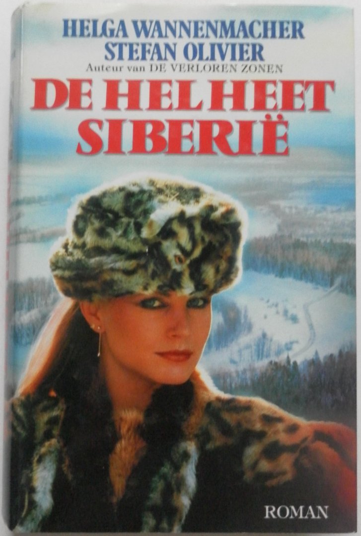 Wannenmacher Helga, Olivier Stefan - De hel heet Siberië