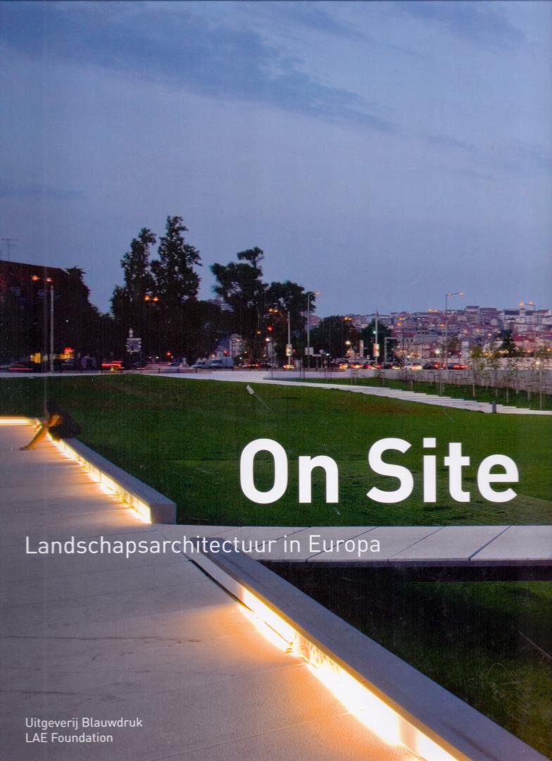 Diedrich, Lisa [red.]  ds 1002 - On site - Landschapsarchitectuur in Europa