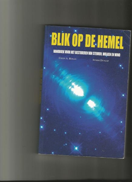 Ronan, Colin A/ Dunlop, Storm - Blik op de hemel; handboek voor het bestuderen van sterren wolken en wind;