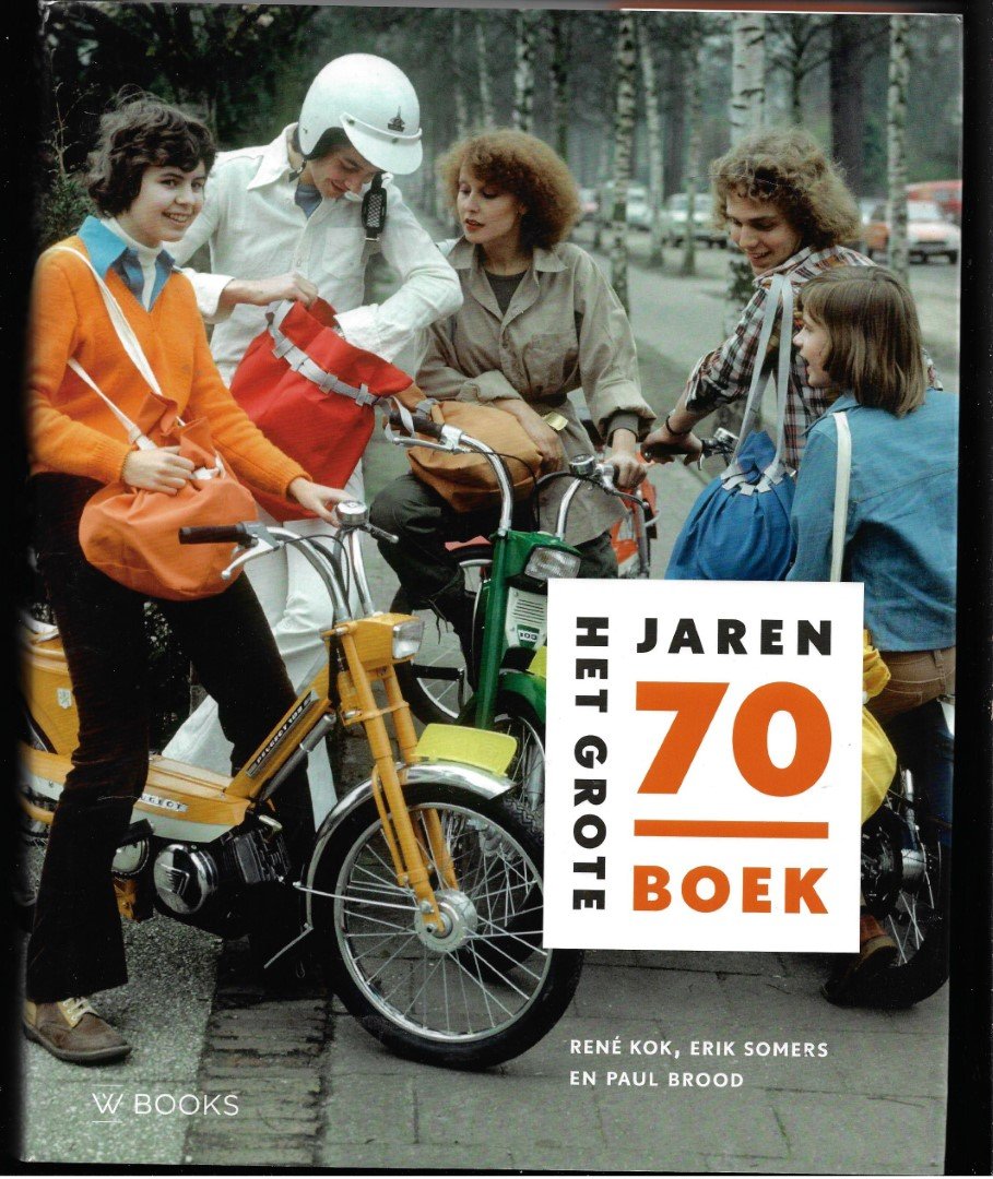 Somers, Erik /  Rene Kok, Paul Brood - Het grote jaren 70 Boek