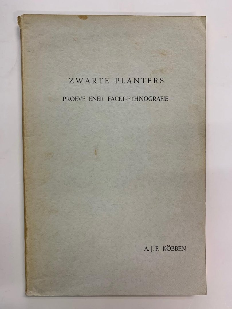 A.J.F. Köbben - Zwarte Planters ; Proeve ener facet-ethnografie