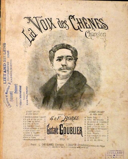 Goublier, Gustave: - La voix des chênes. Chanson. Paroles de S. & F. Borel