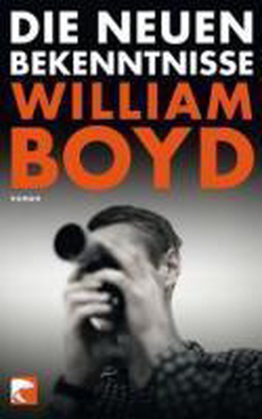 Boyd, William - Die neuen Bekenntnisse