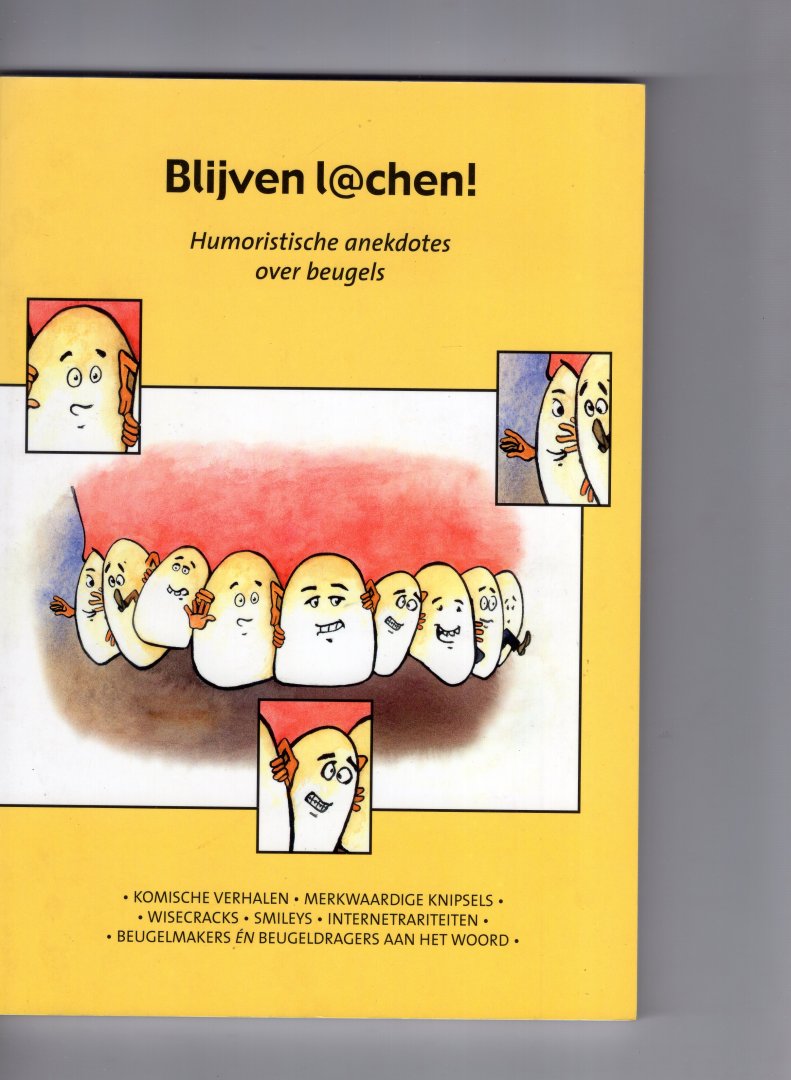 Remmelink, Hayé - Blijf l@chen! Humoristische anekdotes over beugels. Blijf lachen!