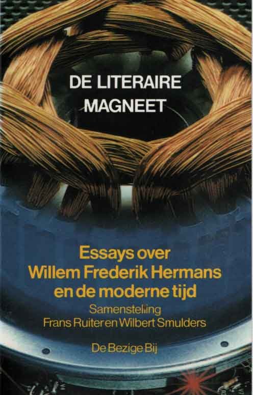 Ruiter Frans & Wilbert Smulders (samenst.) - De literaire magneet. Essays over Willem Frederik Hermans en de moderne tijd