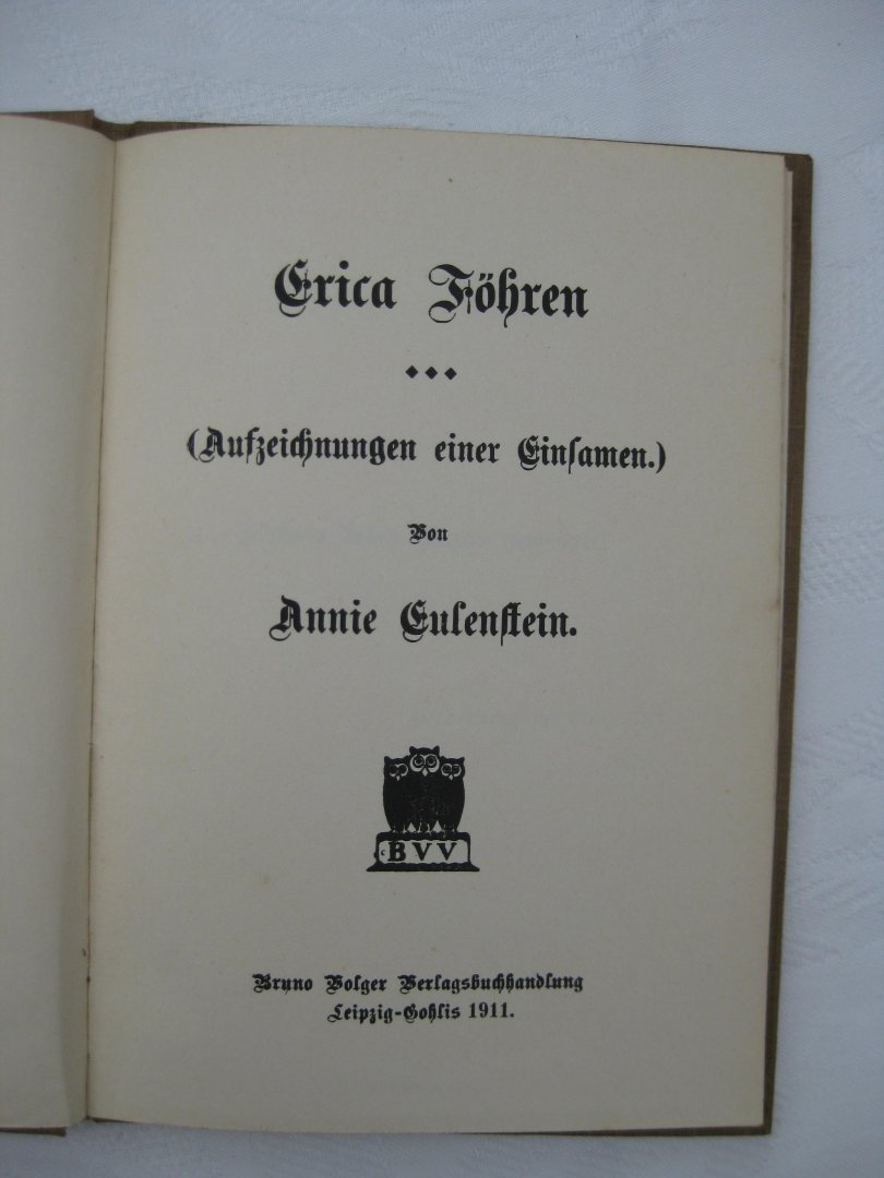 Eulenstein, Annie - Föhren, Erica (Aufzeichnungen einer Einsamen).