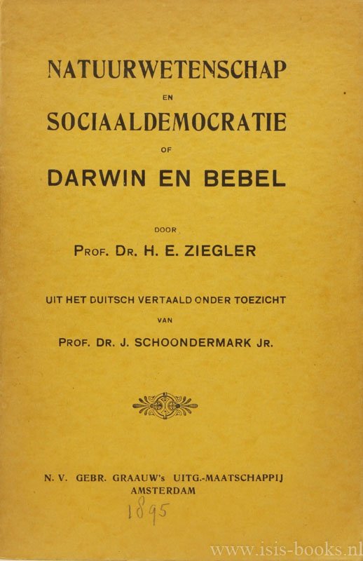 ZIEGLER, H.E. - Natuurwetenschap en sociaaldemocratie of Darwin en Bebel. Uit het Duitsch vertaald onder toezicht van J. Schoondermark jr.