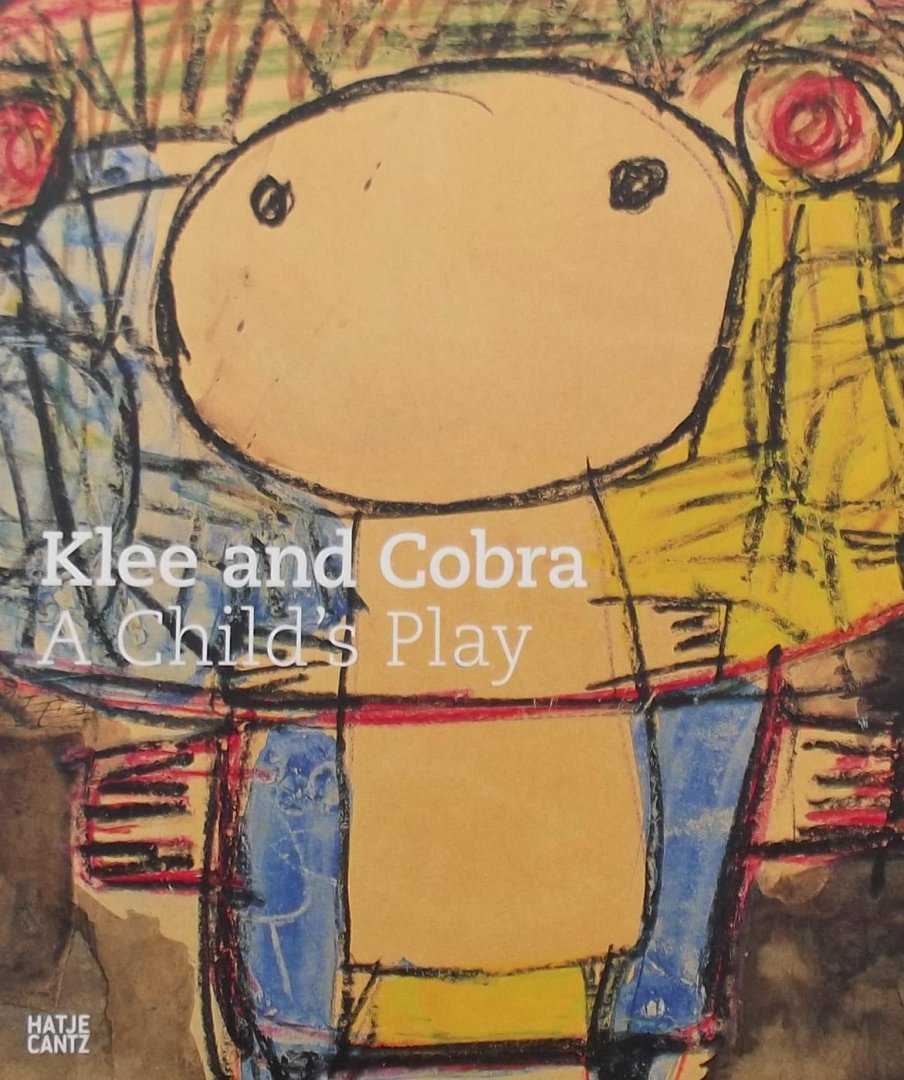Michael Baumgartner. / Kirstel Degel . / Jonathan Fineberg - Klee and Cobra / A Child's Play