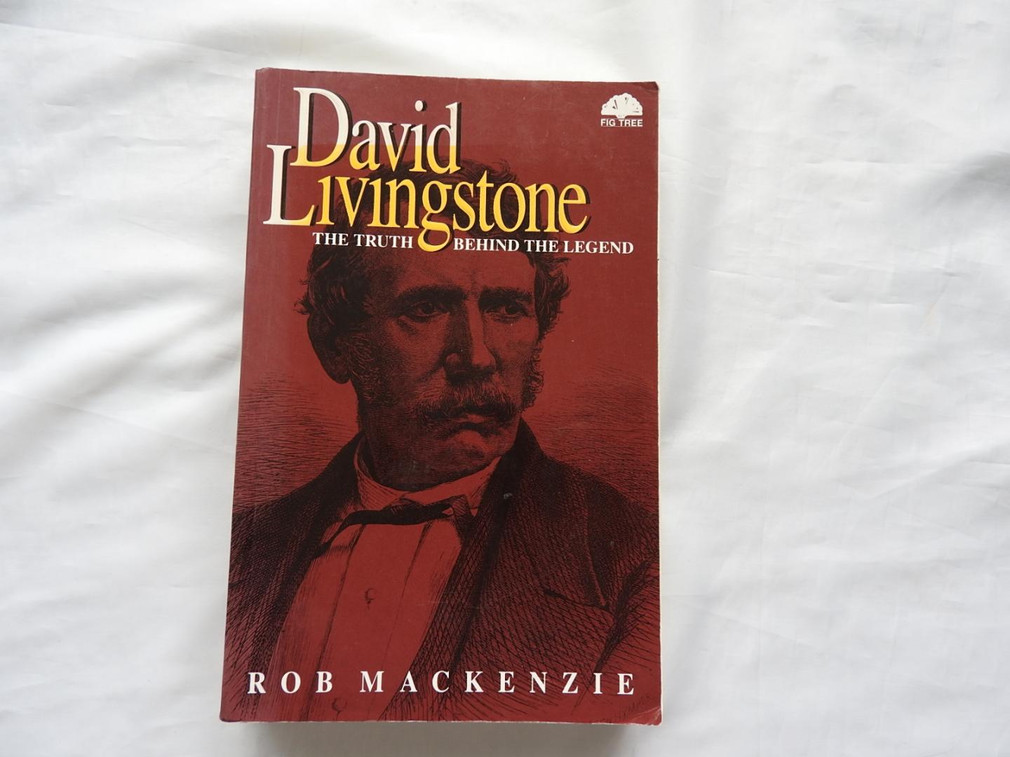 Mackenzie, Rob - David Livingstone - the truth behind the legend - SIGNED -
