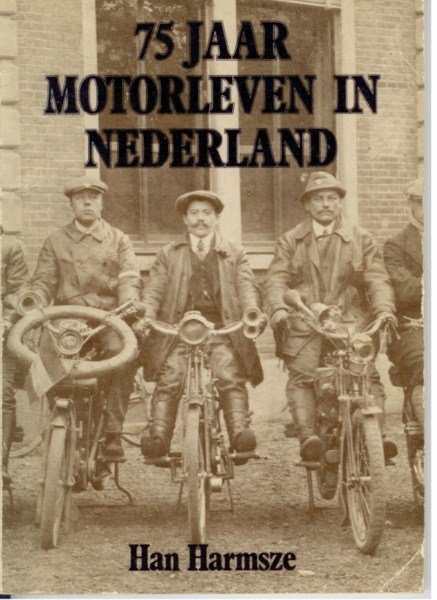  - 75 Jaar motorleven in Nederland