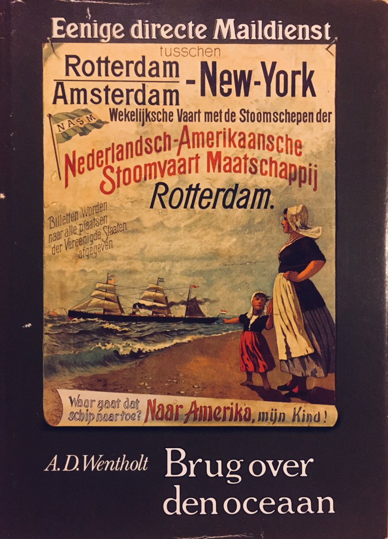 Wentholt, A.D. - Brug over den oceaan. Een eeuw geschiedenis van de Holland Amerika Lijn.